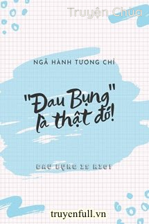 “Đau Bụng” Là Thật Đó!