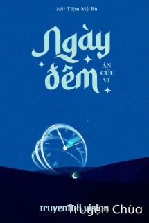 Ngày Đêm – Án Cửu Vi
