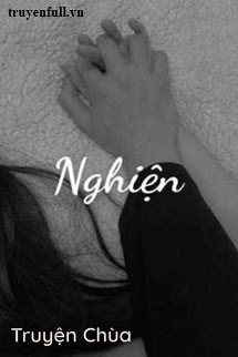 Nghiện – Nguyên Hòa