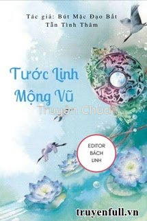 Tước Linh Mộng Vũ [Khúc 1 – Hồng Nhan Thiên]