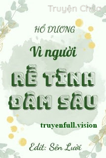 Vì Người Rễ Tình Đâm Sâu